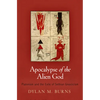 Apocalypse of the Alien God: Platonism and the Exile of Sethian Gnosticism - Hardcover