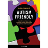 Becoming Autism Friendly: A small town's journey towards autism awareness, acceptance and inclusion. - Paperback