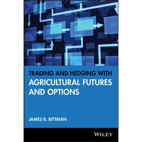 Trading and Hedging with Agricultural Futures and Options - Hardcover