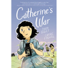 Catherine's War: A Graphic Novel - Paperback