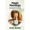 Magic Mornings: How a good morning routine can transform your entire life - Paperback