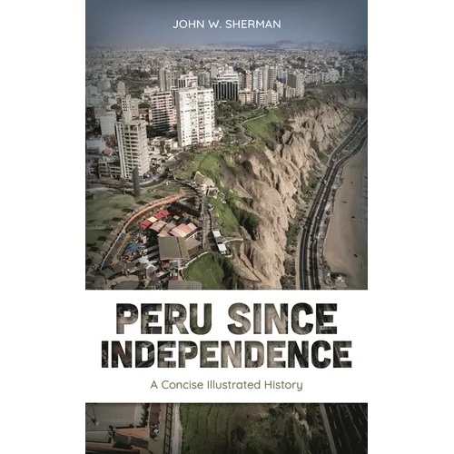Peru Since Independence: A Concise Illustrated History - Paperback