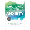 Emotional Detox for Anxiety: 7 Steps to Release Anxiety and Energize Joy - Paperback