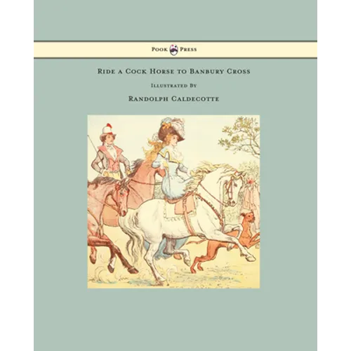 Ride a Cock Horse to Banbury Cross - Illustrated by Randolph Caldecott - Hardcover