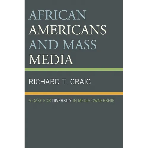 African Americans and Mass Media: A Case for Diversity in Media Ownership - Paperback