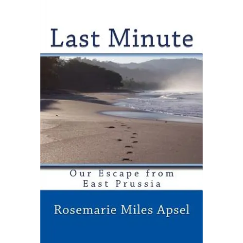 Last Minute: Our Escape from East Prussia - Paperback