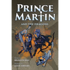 Prince Martin and the Dragons: A Classic Adventure Book About a Boy, a Knight, & the True Meaning of Loyalty - Paperback