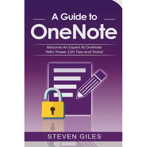 OneNote: A Onenote guide to Onenote 2016, Using Onenote for mac and Onenote shortcuts. See our 125 Onenote tips to becoming an Onenote expert! - Paperback
