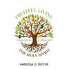 Fruitful Living: God has a plan. Your goodness is worth it. - Paperback