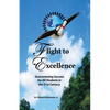 Flight to Excellence: Guaranteeing Success for All Students in the 21st Century - Paperback
