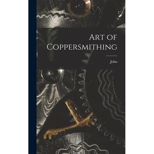 Art of Coppersmithing - Hardcover