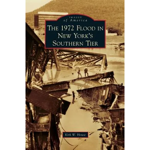 1972 Flood in New York's Southern Tier - Hardcover