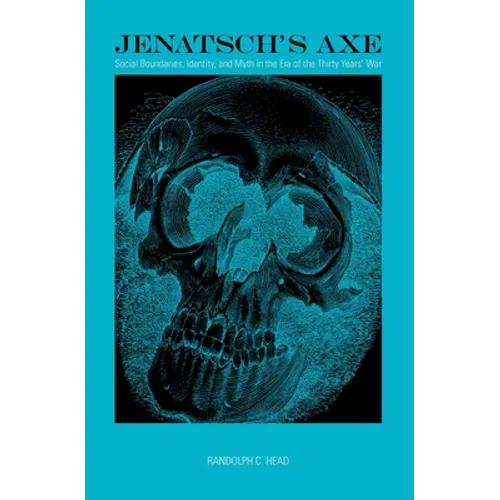 Jenatsch's Axe: Social Boundaries, Identity, and Myth in the Era of the Thirty Years' War - Paperback