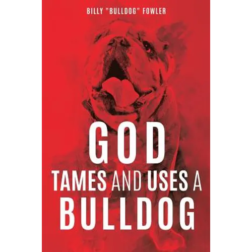 God Tames and Uses a Bulldog - Paperback