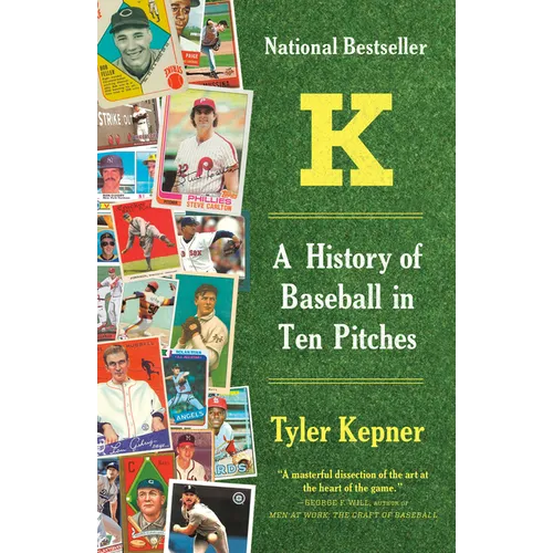 K: A History of Baseball in Ten Pitches - Paperback