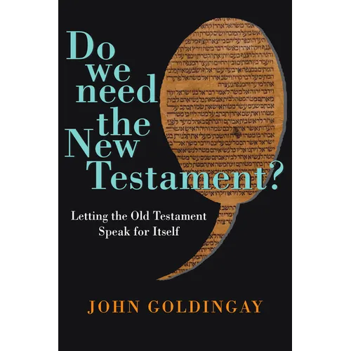 Do We Need the New Testament?: Letting the Old Testament Speak for Itself - Paperback