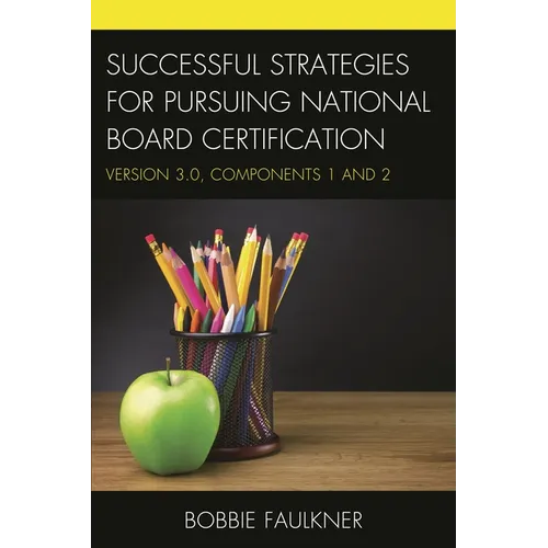 Successful Strategies for Pursuing National Board Certification: Version 3.0, Components 1 and 2 - Paperback