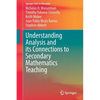 Understanding Analysis and Its Connections to Secondary Mathematics Teaching - Paperback