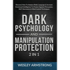 Dark Psychology and Manipulation Protection 2 in 1: Discover How To Analyze Body Language & Increase Emotional Intelligence To Protect Against Persuas - Hardcover
