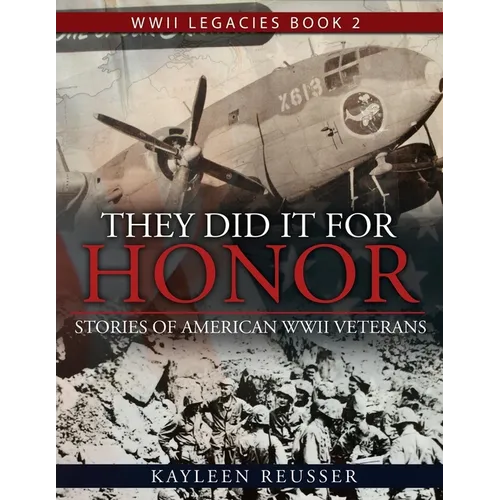 They Did It for Honor: Stories of American WWII Veterans - Paperback
