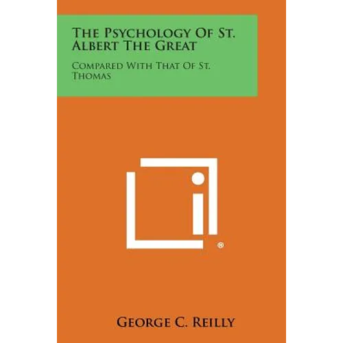 The Psychology of St. Albert the Great: Compared with That of St. Thomas - Paperback