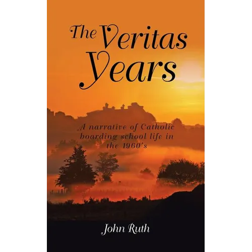 The Veritas Years: A young Irish Immigrant describes his experiences in an English boarding school of the 1960's - Paperback