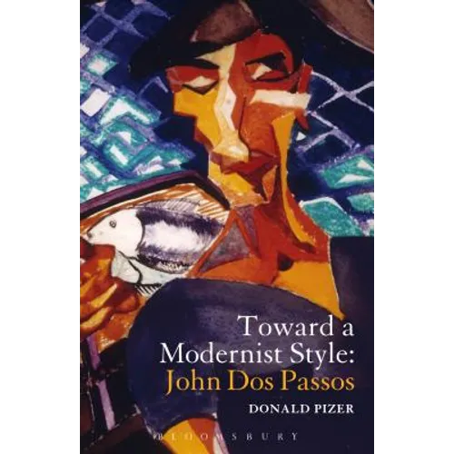 Toward a Modernist Style: John DOS Passos - Paperback