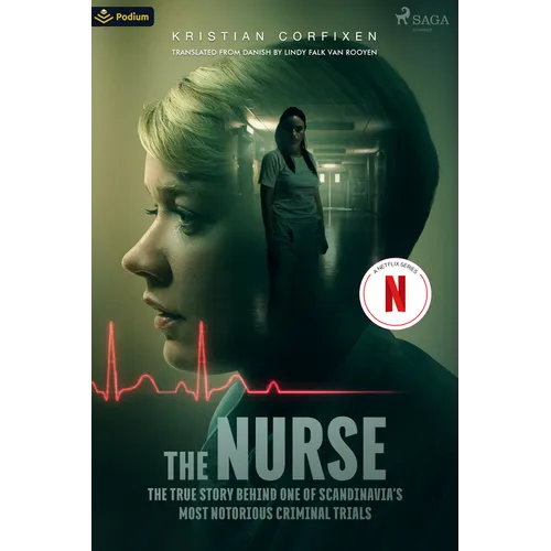 The Nurse: The True Story Behind One of Scandinavia's Most Notorious Criminal Trials - Paperback