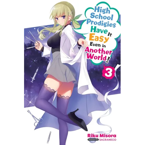 High School Prodigies Have It Easy Even in Another World!, Vol. 3 (Light Novel): Volume 3 - Paperback