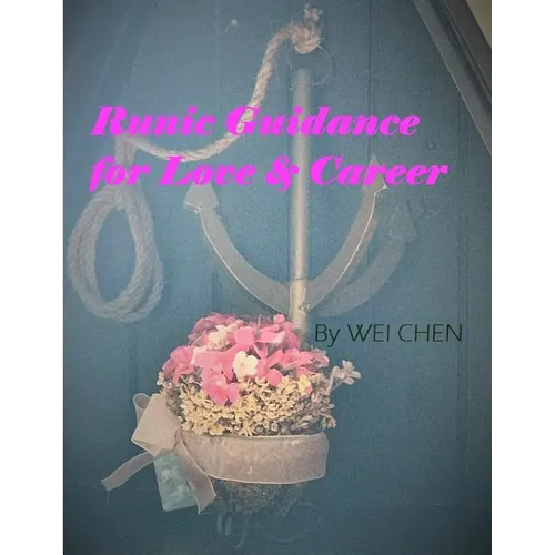 Runic Guidance for Love & Career: 2nd edition of Door to Inner Voice: Mysterious Rune Meanings - Paperback