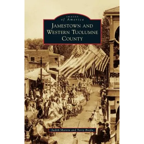 Jamestown and Western Tuolumne County - Hardcover