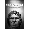 The Cro-Magnon: The History and Legacy of Europe's Early Modern Humans - Paperback