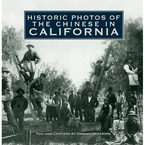 Historic Photos of the Chinese in California - Hardcover