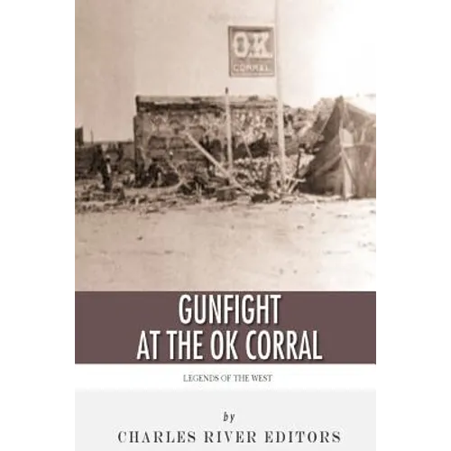 Legends of the West: The Gunfight at the O.K. Corral - Paperback
