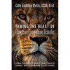 Taming the Beast of Obsessive Compulsive Disorder: From a Psychiatric Therapist Who Struggled Terribly with OCD and Now Teaches Others - Paperback