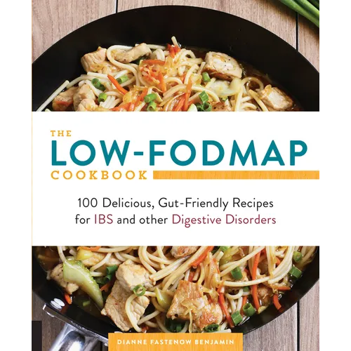 The Low-Fodmap Cookbook: 100 Delicious, Gut-Friendly Recipes for Ibs and Other Digestive Disorders - Paperback