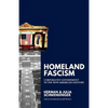 Homeland Fascism: Corporatist Government in the New American Century - Paperback
