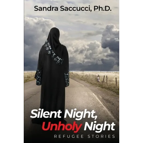 Silent Night, Unholy Night - Refugee Stories - Paperback