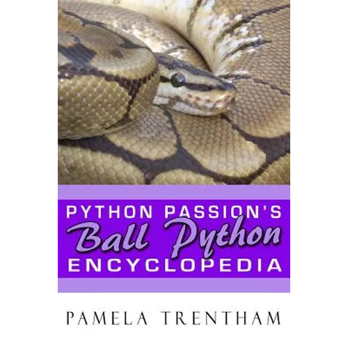 Python Passion's Ball Python Encyclopedia - Paperback