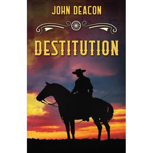 Destitution: A Classic Western - Paperback