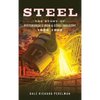 Steel: The Story of Pittsburgh's Iron and Steel Industry, 1852 1902 - Hardcover