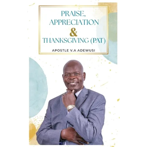 Praise, Appreciation & Thanksgiving (PAT) - Hardcover