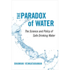 The Paradox of Water: The Science and Policy of Safe Drinking Water - Hardcover