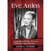 Eve Arden: A Chronicle of All Film, Television, Radio and Stage Performances - Paperback