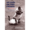 Victory on Two Fronts: The Cleveland Indians and Baseball Through the World War II Era - Paperback