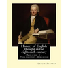 History of English thought in the eighteenth century. By: Leslie Stephen: (Volume 1). Philosophy, English - Paperback