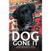 Dog Gone It: From Trauma to Tail-Wags, Seeing God in the Day-To-Day - Paperback