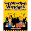 Construction Wonders: Activity and Coloring Book for Boys - Paperback