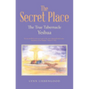 The Secret Place: The True Tabernacle Yeshua - Paperback