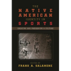The Native American Identity in Sports: Creating and Preserving a Culture - Paperback